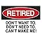 Signs 4 Fun Magnet – Retired Funny Magnet - 3.5” x 2.5” Easy Remove Fridge Locker Magnet - Magnet for Gifts Decor - Made in USA