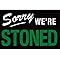 Signs 4 Fun Magnet – Sorry We're Stoned Funny Magnet - 3.5” x 2.5” Easy Remove Fridge Locker Magnet - Magnet for Gifts Decor - Made in USA
