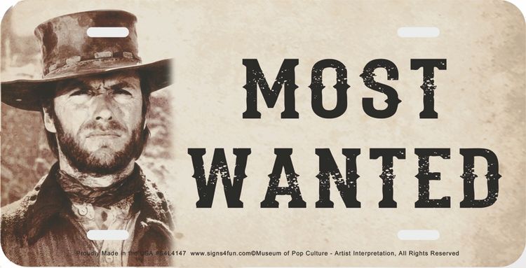 Signs 4 Fun Parody License Plate | Most Wanted Clint Eastwood | 12” x 6” Decorative License Plate | Decoration Plate for Vehicle/Wall | Man Cave Decorations | Made in The USA