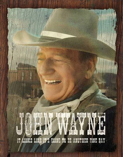 Desperate Enterprises John Wayne - Fine Day Tin Sign - Nostalgic Vintage Metal Wall D cor - Made in USA