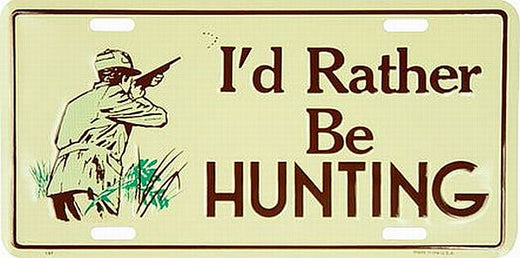Signs 4 Fun Parody License Plate | Rather Be Hunting | 12 x 6 Decorative License Plate | Decoration Plate for Vehicle/Wall | Man Cave Decorations | Made in The USA
