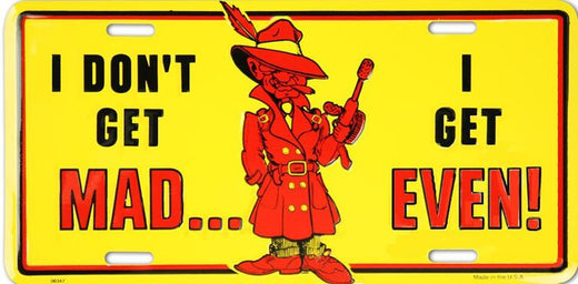 Signs 4 Fun Parody License Plate - Mad Get Even - 12” x 6” Decorative License Plate Wall Decor - Decoration Plate Man Cave + Garage - Made in The USA