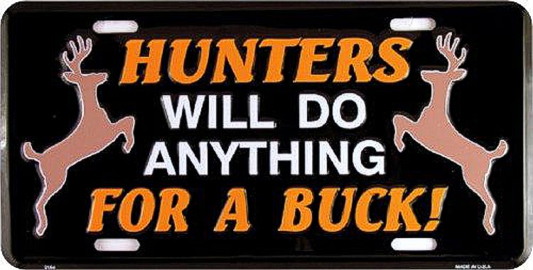 Signs 4 Fun Parody License Plate | Hunters Do Anything | 12 x 6 Decorative License Plate | Decoration Plate for Vehicle/Wall | Man Cave Decorations | Made in The USA