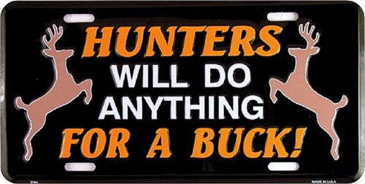Signs 4 Fun Parody License Plate | Hunters Do Anything | 12 x 6 Decorative License Plate | Decoration Plate for Vehicle/Wall | Man Cave Decorations | Made in The USA