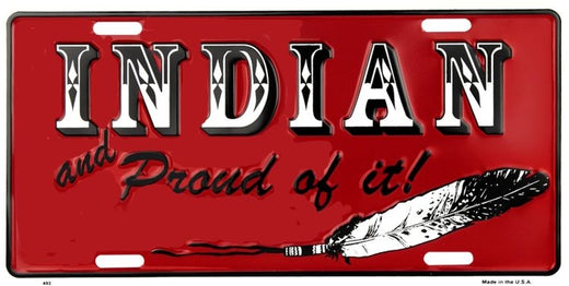 Signs 4 Fun Parody License Plate | Indian & Proud | 12 x 6 Decorative License Plate | Decoration Plate for Vehicle/Wall | Man Cave Decorations | Made in The USA