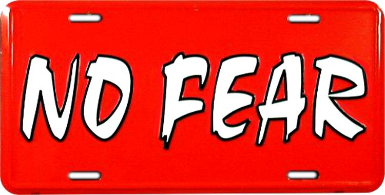 Signs 4 Fun Parody License Plate | No Fear | 12 x 6 Decorative License Plate | Decoration Plate for Vehicle/Wall | Man Cave Decorations | Made in The USA