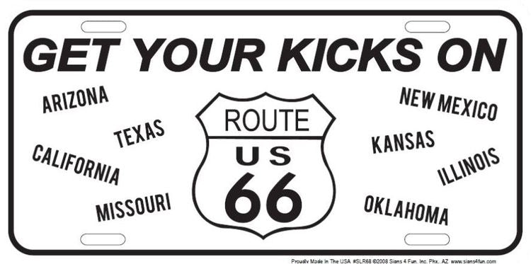 Signs 4 Fun Parody License Plate | Route 66 Get Your Kicks All States B&W | 12 x 6 Decorative License Plate | Decoration Plate for Vehicle/Wall | Man Cave Decorations | Made in The USA