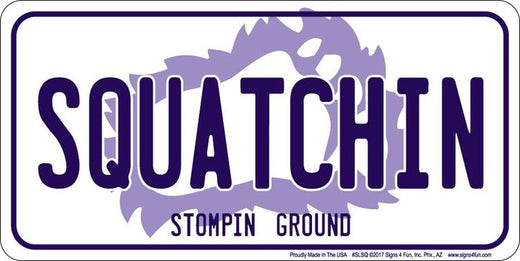 Signs 4 Fun Parody License Plate - Squatchin - 12 x 6 Decorative License Plate Wall Decor - Decoration Plate Man Cave + Garage - Made in The USA