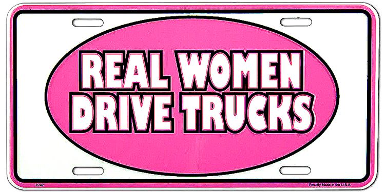 Signs 4 Fun Parody License Plate - Real Women Drive Trucks - 12 x 6 Decorative License Plate Wall Decor - Decoration Plate Man Cave + Garage - Made in The USA