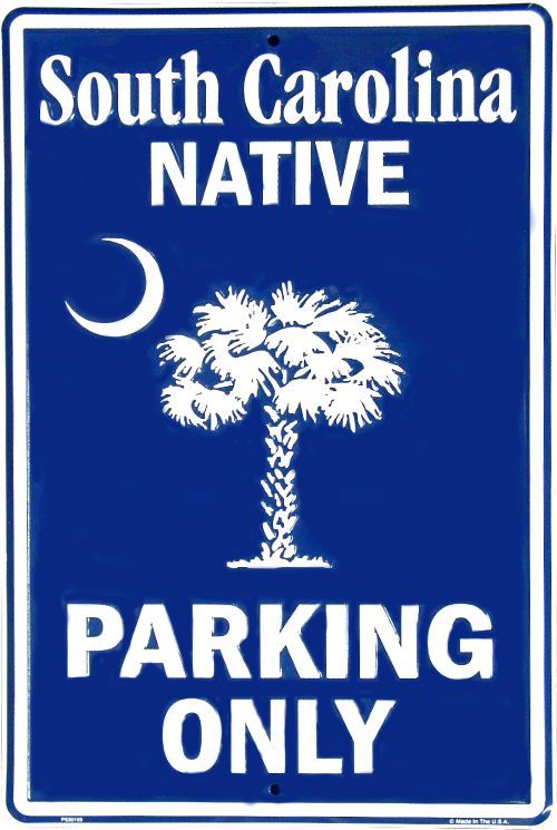 Signs 4 Fun SPCSC S. Carolina Native, Large Parking Sign