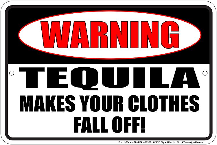 Signs 4 Fun SPSBR19 Tequila Clothes Small Parking Sign