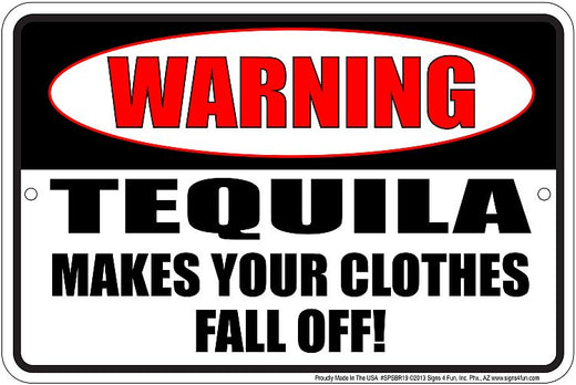 Signs 4 Fun SPSBR19 Tequila Clothes Small Parking Sign