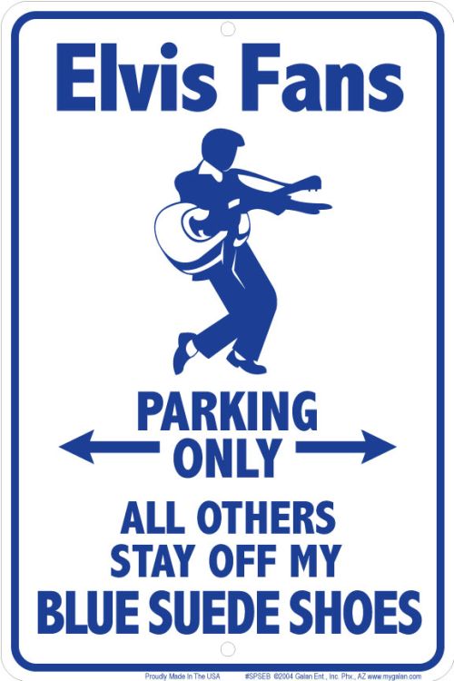 Signs 4 Fun Decorative Parking Sign | Elvis Blue Suede | 8” x 12” | Embossed Aluminum Sign | Made in the USA | SPSEB