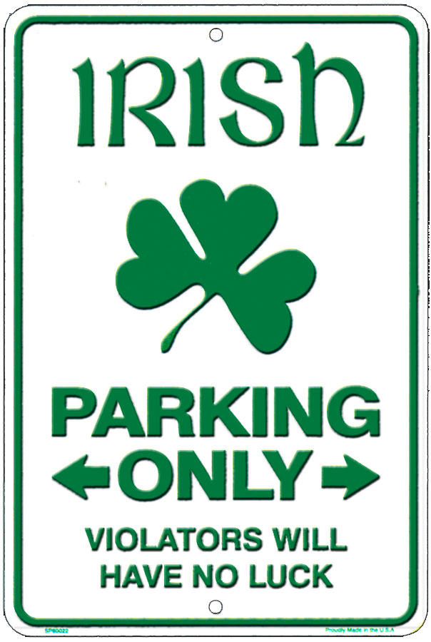 Signs 4 Fun Decorative Parking Sign | Irish | 8 x 12 | Embossed Aluminum Sign | Made in the USA | SPSIPO