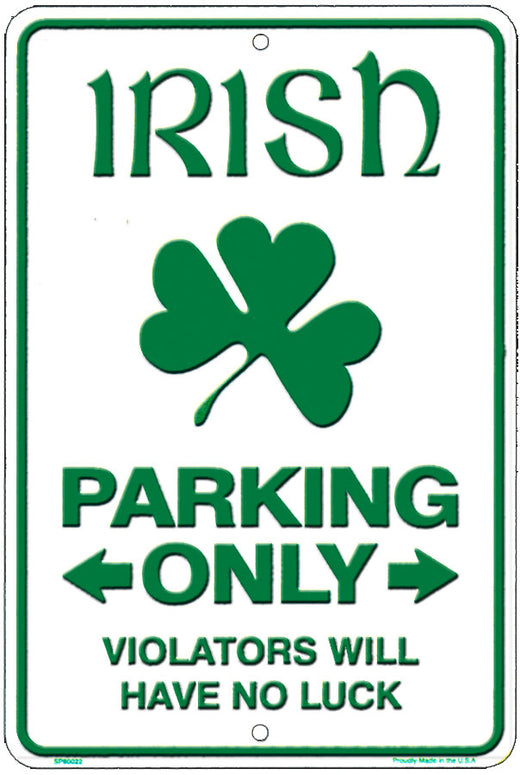Signs 4 Fun Decorative Parking Sign | Irish | 8 x 12 | Embossed Aluminum Sign | Made in the USA | SPSIPO
