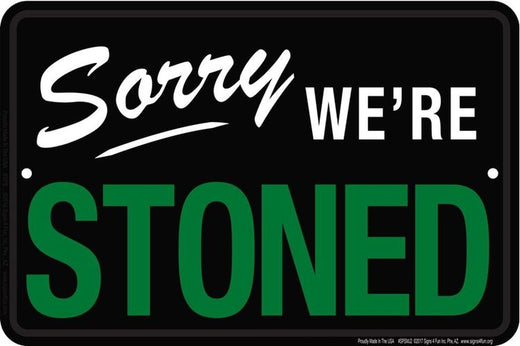 Signs 4 Fun Decorative Parking Sign | Sorry We're Stoned | 8 x 12 | Embossed Aluminum Sign | Made in the USA | SPSMJ2
