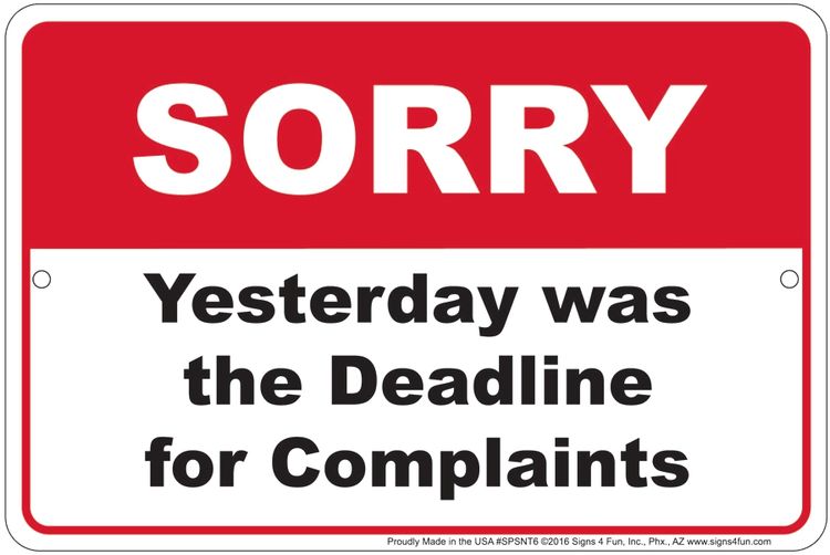 Signs 4 Fun Decorative Parking Sign | Sorry Complaint Deadline | 8 x 12 | Embossed Aluminum Sign | Made in the USA | SPSNT6