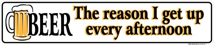 Signs 4 Fun Decorative Street Sign | Beer (I Get Up) | 24 x 5 | Embossed Aluminum Sign | Made in the USA | SSBR